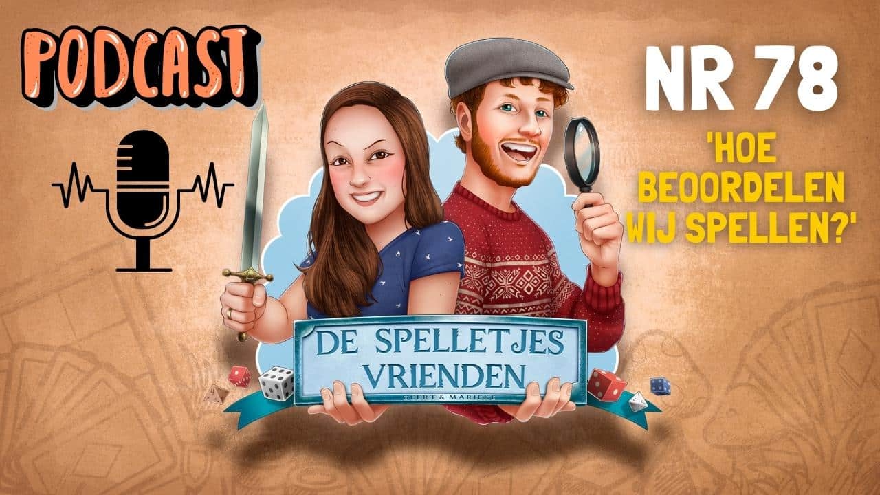 De Spelletjes Vrienden podcast #78 – Hoe beoordelen wij spellen?